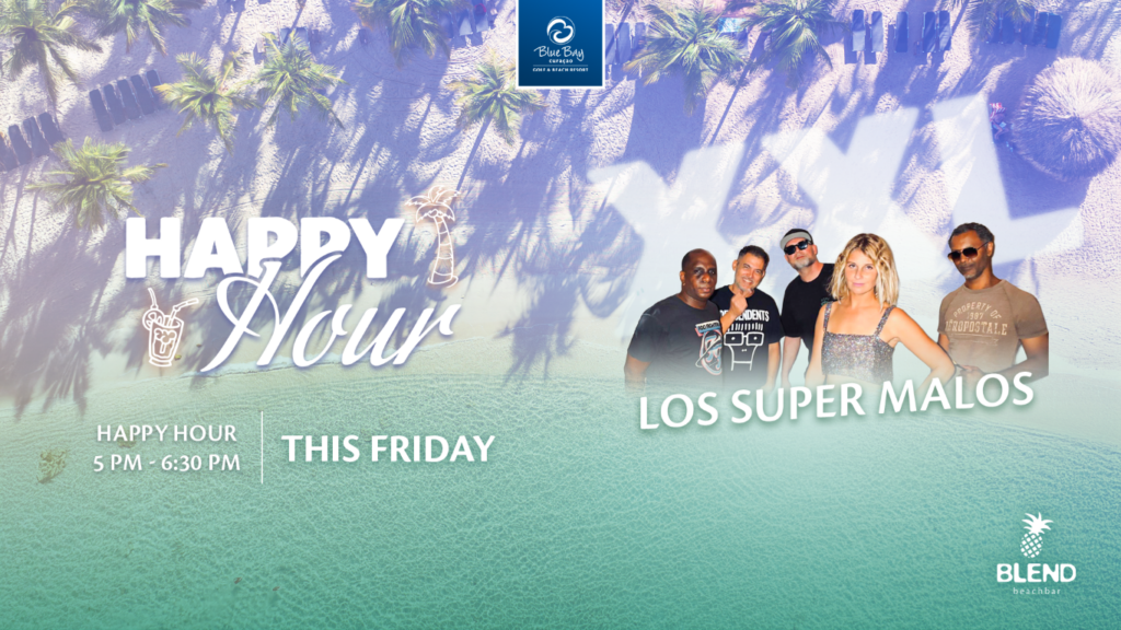 Blue Bay Curaçao Golf & Beach Resort | Friday Happy Hour XXL with Los Super Malos